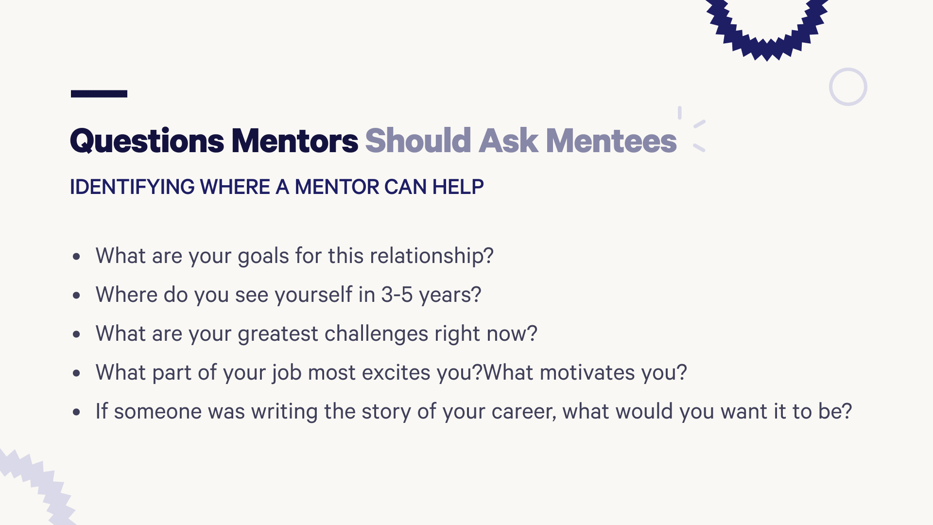 Questions mentors should ask their mentees to help get to know them and how to guide them throughout the relationship.