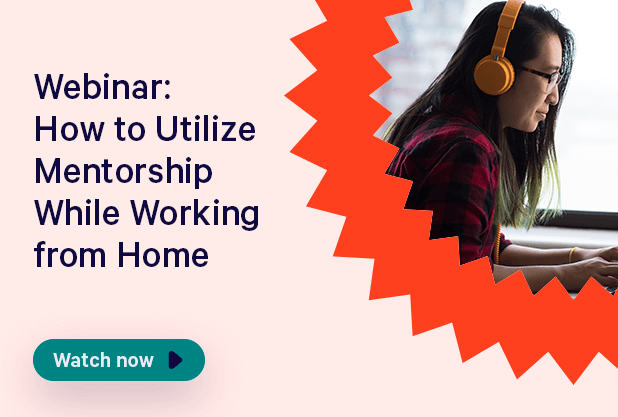 Webinar: How to Utilize Mentorship While Working from Home