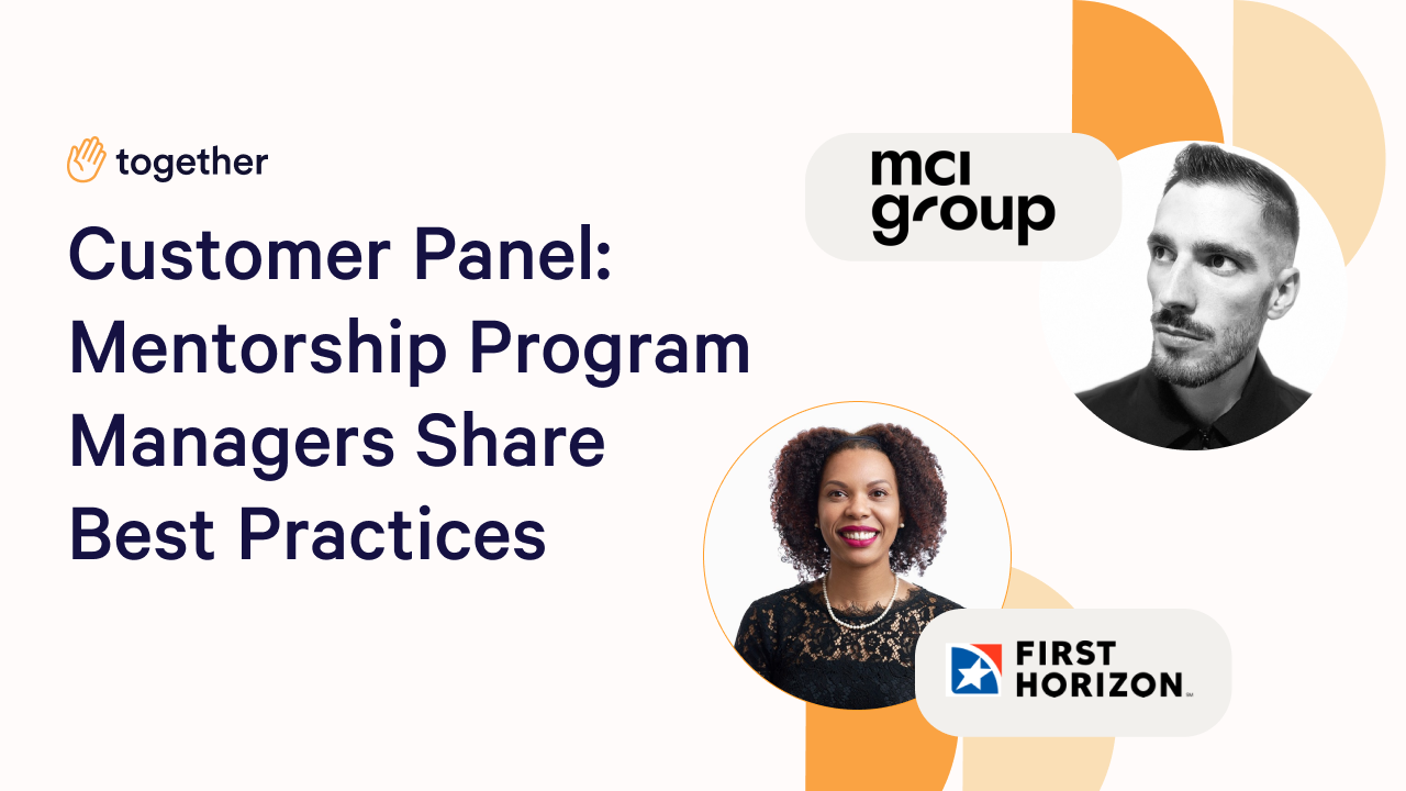Together Customer Panel: How First Horizon and MCI Group Run Mentorship Programs